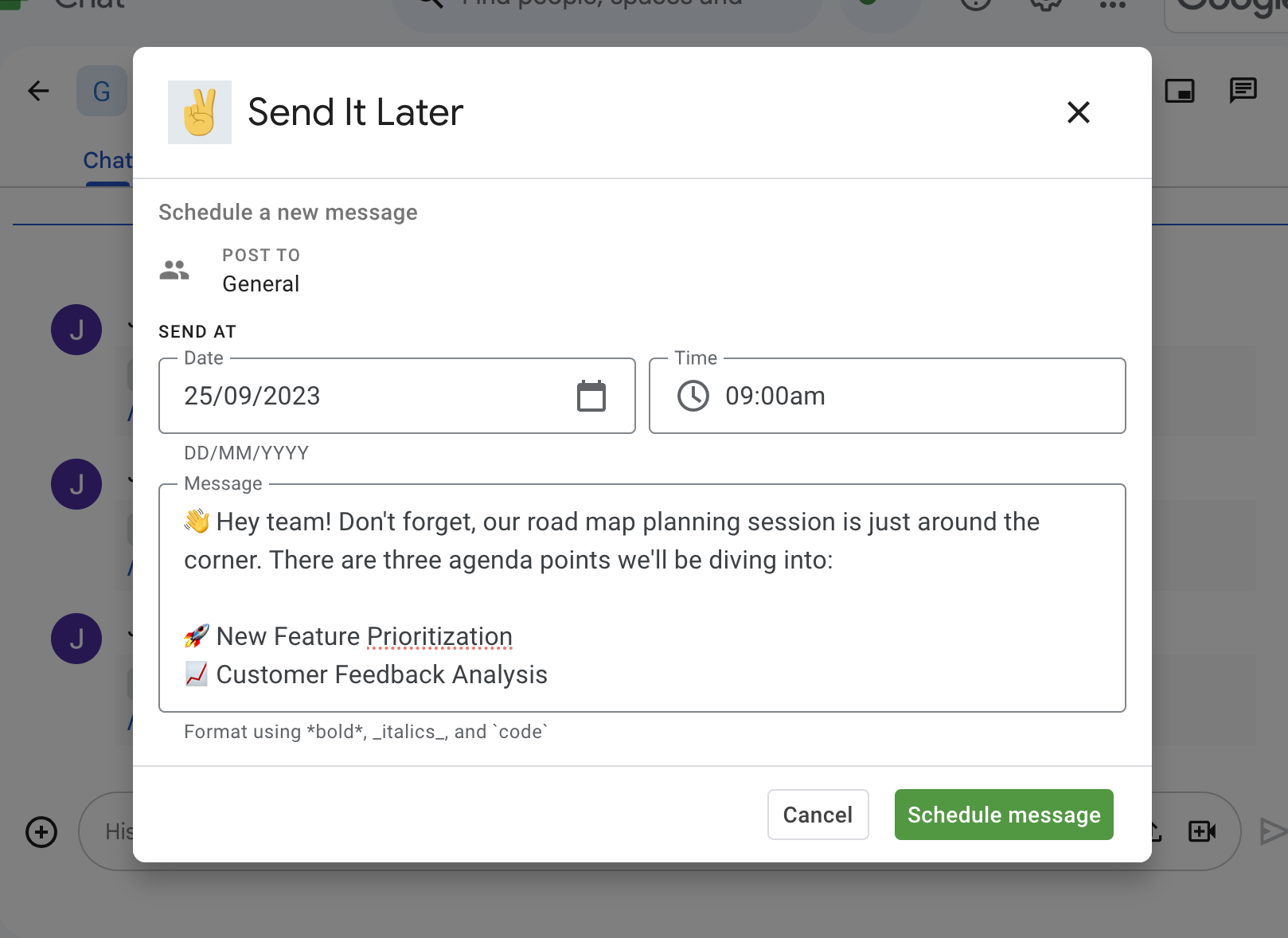 Use the command /later to open a dialog for sending messages later in Google Chat